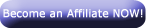 Become an Affiliate NOW!